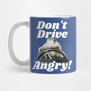 Don't Drive Angry! Mug